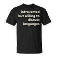 Introverted But Willing To Discuss Languages Introverts Tシャツ