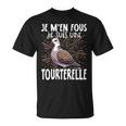 Je M'en Fous Jeuis Un Tourterelle Mignon Tourterelle T-Shirt