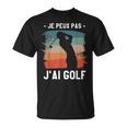 Je Peux Pas J'ai Golf Golfeur T-Shirt