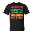Jone Waste Yore Toye Monme Jones Waste Your Time Tシャツ
