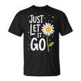 Just Let It Go やる気を起こさせるインスピレーションを与えるギフト 男女兼用 Tシャツ
