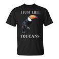 I Just Like Toucans Bird Animal Park オオハシ Tシャツ