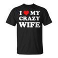 I Love My Crazy Wife Tシャツ