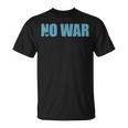 No War Peace No War No WarNo War Tシャツ