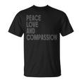 Peace Love And Compassion シャツ インスピレーションを与える引用 レトロ Tシャツ