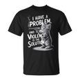 Problem Cat I Have A Problem Edgy Cat Tシャツ