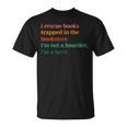 Reading Books I Rescue Books Trapped In The Bookstore I'm No T-Shirt