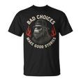 Sasquatch Bad Choices Make Goodtories 面白い 皮肉 Tシャツ