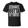 Straight Outta My Thirties Tシャツ