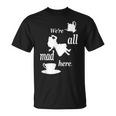 We're All Mad Here 不思議の国のアリスtシャツデザイン Tシャツ