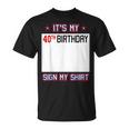 面白い40歳の誕生日のアイデア It's My 40Th Birthdayign My Tシャツ