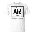 Ah The Element Ofurprise Periodic Table Tシャツ