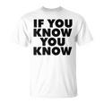 If You Know You Know Tシャツ