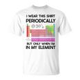 Juego De Palabras De Química Divertido Con Tabla Periódica Camiseta unisex
