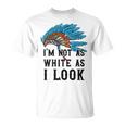 ネイティブ・アメリカン・インディアン I'm Not As 先住民族 Tシャツ