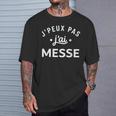 Catéchiste Humour Église Messe J'peux Pas J'ai Messe T-Shirt Cadeaux pour lui