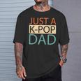 K Pop Korean Music Just A Kpop Dad T-Shirt Gifts for Him