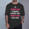 Nom Maryline T'énerve Humour Prénom Personnalisé Maryline T-Shirt Cadeaux pour lui