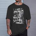 Problem Cat I Have A Problem Edgy Cat Tシャツ 彼への贈り物