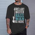 Relax Mister Bass Man Is Here ベースギター 楽器 ベーシスト Tシャツ 彼への贈り物
