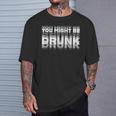 You May Be Drunk Tシャツ 彼への贈り物