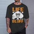 ライフ・イズ・ア・ブラフ・アイ・ポーカー Tシャツ 彼への贈り物