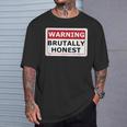 警告サイン Brutally Honest Unapologeically 面白いサイン Tシャツ 彼への贈り物