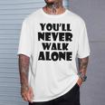 You'll Never Walk Alone 長袖tシャツ Tシャツ 彼への贈り物