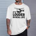 ヘリコプター 空中乗組員 実生活ではより大きな音色 Tシャツ 彼への贈り物