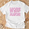 More Amor Por Favor X Más AmorElflove Amor Propio Amor Camiseta unisex Regalos para ancianos