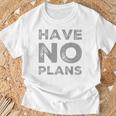 バックプリント テキスト For People Quotes Have No Plans Tシャツ 高齢者への贈り物