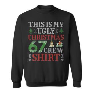 67 Meme Six Seven Brainrot This Is My Ugly Christmas 67 Crew Sweatshirt - Monsterry