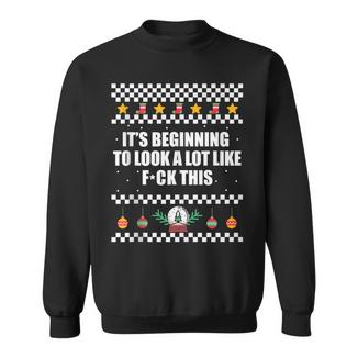 Beginning To Look Like F-CK This Ugly Christmas Sweater Meme Tank Top Sweatshirt Unisex | Mazezy