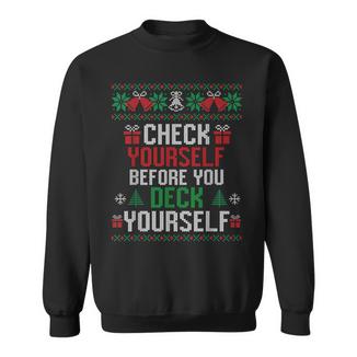 Check Yourself Before You Deck Yourself Christmas Ugly Sweatshirt - Monsterry