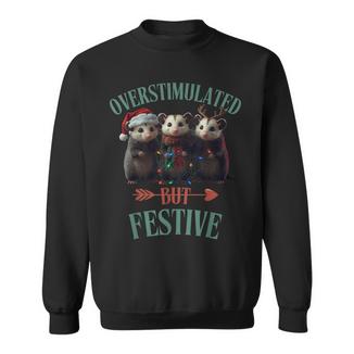 Overstimulated But Festive Possum Ugly Christmas Sweatshirt - Monsterry