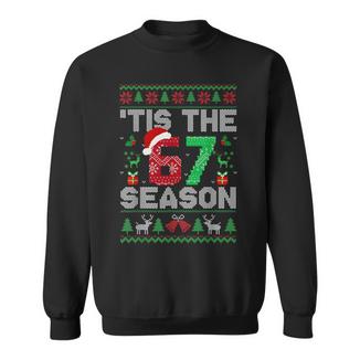 Tis The Season Christmas 67 Ugly Sweater Six Seven Gen Z 6 7 Sweatshirt | Mazezy