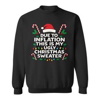 Ugly Christmas Sweaters Due To Inflation Sweatshirt - Thegiftio