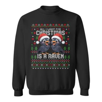 All I Want For Christmas Is A Raven Ugly Xmas Sweater Sweatshirt Unisex | Mazezy