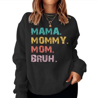 Mama Mommy Mom Bruh Retro Quote Women Sweatshirt - Monsterry