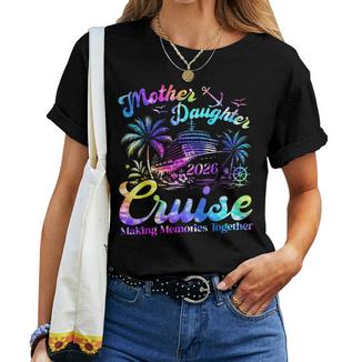 Cruise Mother Daughter Trip 2026 Mom Daughter Vacation Women T-shirt | Mazezy