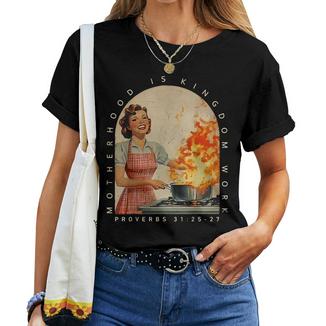 Motherhood Is Kingdom Work Proverbs 31 25 27 Christian Mom Women T-shirt - Thegiftio