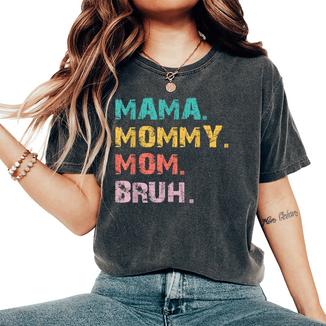 Mama Mommy Mom Bruh Retro Quote Women's Oversized Comfort T-Shirt - Monsterry
