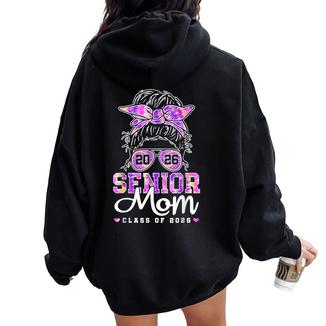 Senior Mom 2026 Mother Of Senior 2026 Class Of 2026 Mama Women Oversized Hoodie Back Print | Mazezy