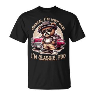 Chale Im Not Old Im Classic Fool ローライダー チカーノ Tシャツ - Kawaiitshirt