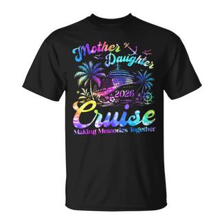 Cruise Mother Daughter Trip 2026 Mom Daughter Vacation T-Shirt | Mazezy
