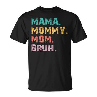 Mama Mommy Mom Bruh Retro Quote T-Shirt - Monsterry