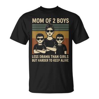 Mom Of 2 Boys Less Drama Than Girls But Harder To Keep Alive T-Shirt - Thegiftio