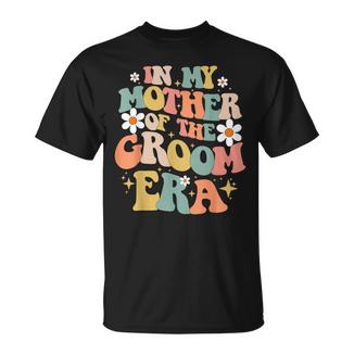 In My Mother Of The Groom Era T-Shirt | Mazezy