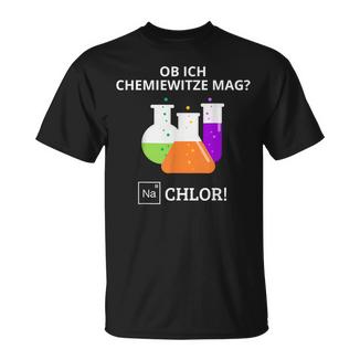 Ob Ich Chemie Witze Mag Na Chlor Chemiker Chemie T-Shirt - Geschenkecke