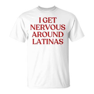I Get Nervous Around Latinas Y2k Aesthetic Trendy Tシャツ - Kawaiitshirt